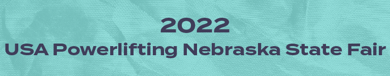 2022 USA Powerlifting Nebraska State Fair Open (NE-2022-06)